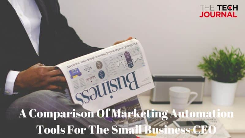 A Comparison Of Marketing Automation Tools For The Small Business CEO