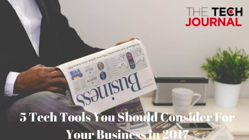 5-tech-tools-you-should-consider-for-your-business-in-2017