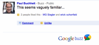 “This Seems Vaguely Familiar”: FriendFeed Founder’s Reaction On Google Buzz