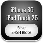 How To Save SHSH blobs for iPhone 3G and iPod Touch 2G