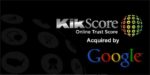 Trust Seal Provider KikScore Acquired By Google