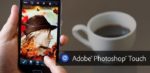 Adobe Photoshop Touch For Android And iOS Smartphones Is Finally Here
