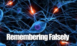 People With Excellent Memory Are Also Vulnerable To False Memories
