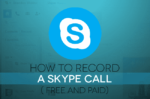 [Tutorial] How To Record A Skype Call (Audio/Video)