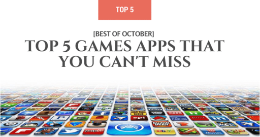 Read more about the article [Best of October] Top 5 Games Apps That You Can’t Miss